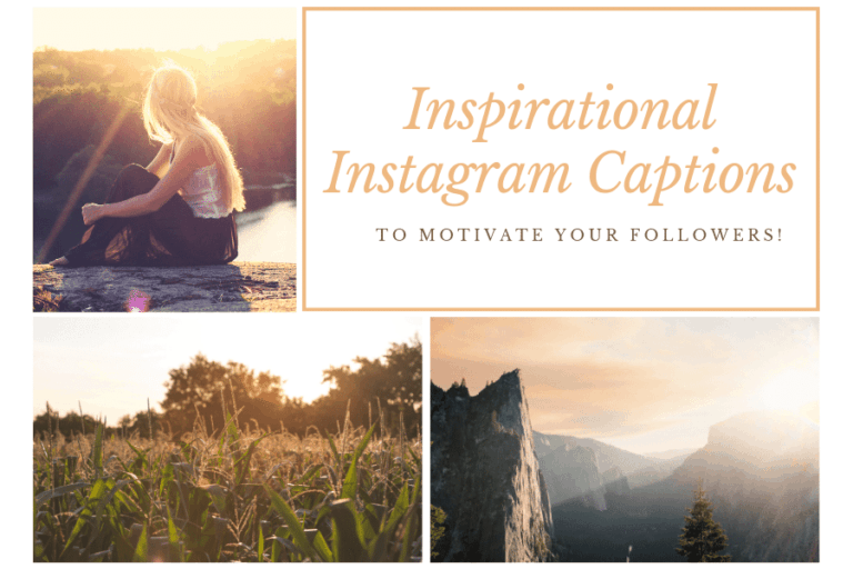 Inspirational Instagram Captions To Motivate Your Followers!